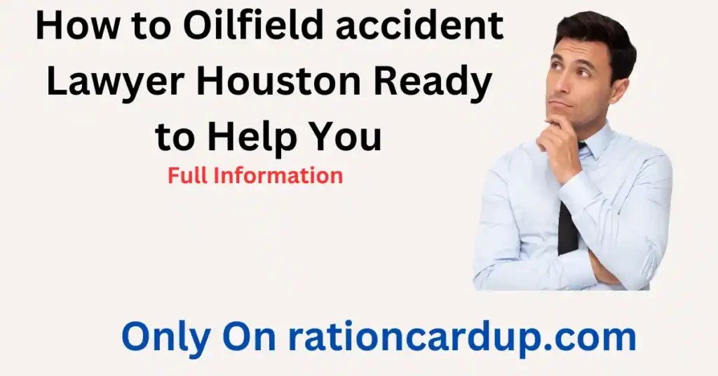 Oilfield Accident Lawyer Houston