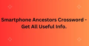 Smartphone Ancestors Crossword